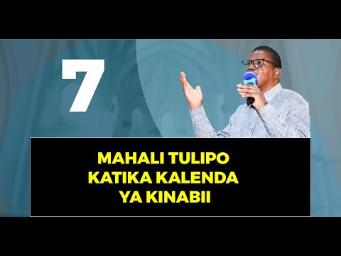 MAHALI TULIPO SASA KATIKA KALENDA YAKINABII REV ES MUNISI 13 09 2025 DAY 7