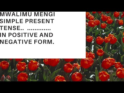 JIFUNZE NYAKATI ZA KIINGEREZA SOMO LA KWANZA TENSES JIFUNZE NYAKATI ZA KIINGEREZA SOMO LA KWANZA TENSES