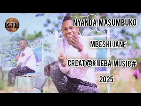 NYANDA MASUMBUKO SONG MBESHI JANE 2025