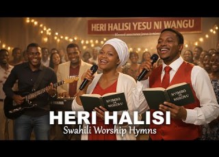  HERI HALISI YESU NI WIMBO NA RAHA YANGU Blessed Assurance Wokovu 143