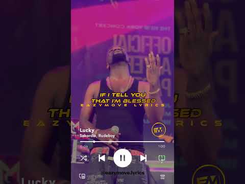 Lucky Lyrics Sakordie Ft Rudeboy Lyricsvideo Lucky Sarkodie Rudeboy Music Eazymovelyrics