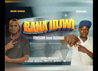 Bana Idjwi Tresor Ft Juniya