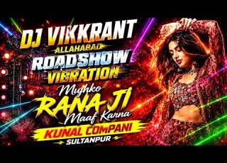 Mujhko Rana Ji Maaf Karan Pumping Remix Dj Vikrant Allahabad
