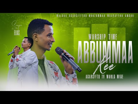 WORSHIP TIME FAAR ELIAS TESFAE AGARSIFTU TV WORL WIDE