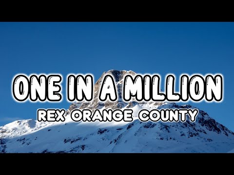 Rex Orange County One In A Million Lyrics