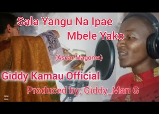  Sala Yangu Na Ipae Mbele Yako Ascar Magoma Cover Giddy Kamau Official
