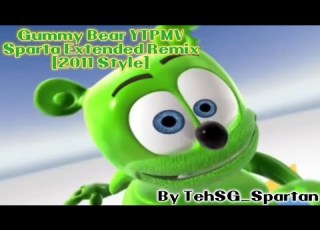 Gummy Bear YTPMV Sparta Extended Remix 2011 Style RQ By ShanGonioey