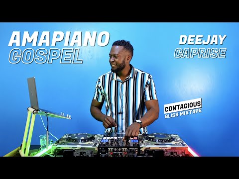 AMAPIANO GOSPEL MIX 2024 By DJ CAPRISE Contagious Bliss Ep 2