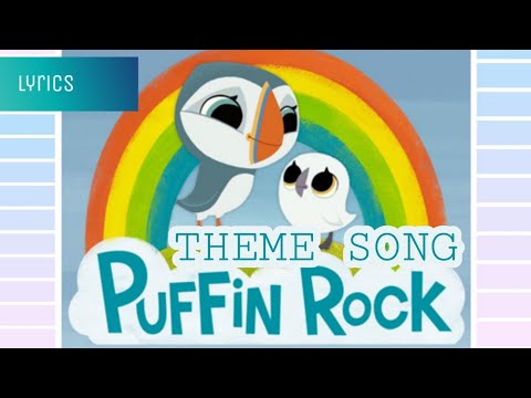 Puffin Rock Theme Song Lyrics Kids Lyric Songs From Hannah Simson REQUESTED