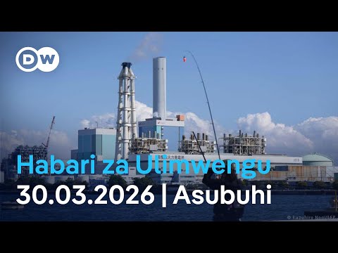 DW Kiswahili Habari Za Ulimwengu 30 03 2026 Jioni Swahili Habari Leo Podcast