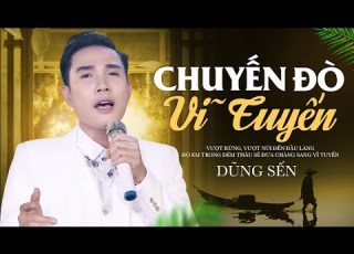  Chuyến Đò Vĩ Tuyến DŨNG SẾN Lyrics MV Nhạc Vàng Trữ Tình Càng Nghe Càng Hay