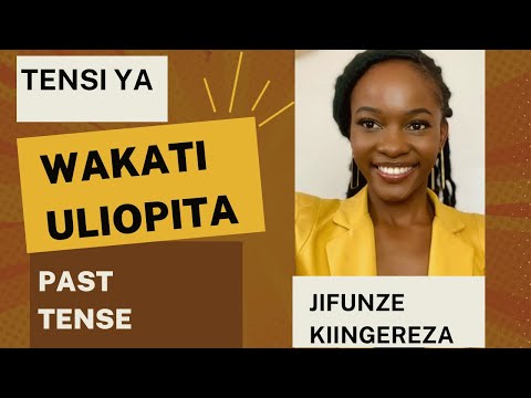 TENSI YA PAST TENSE WAKATI ULIOPITA SOMO LA 19 TENSI YA PAST TENSE WAKATI ULIOPITA SOMO LA 19