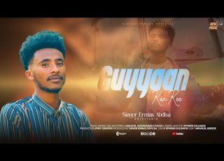  GUYYAAN KANKEE SINGER ERMIAS ABDISA NEW AFAN OROMO GOSPEL MUSIC 2018 2026