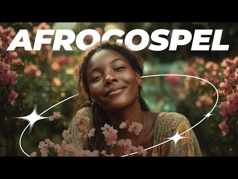 AFROGOSPEL PLAYLIST Happy Uplifting Music For Work Party Chill Gym Workout