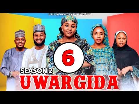 UWARGIDA SEASON 2 EPISODE 6 Web Hausa Series UWARGIDA SEASON 2 EPISODE 6 Web Hausa Series
