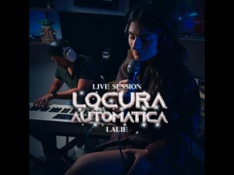 Locura Automatica Lalie Live Session
