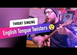  Throat Singing 4 Funny English Tongue Twisters