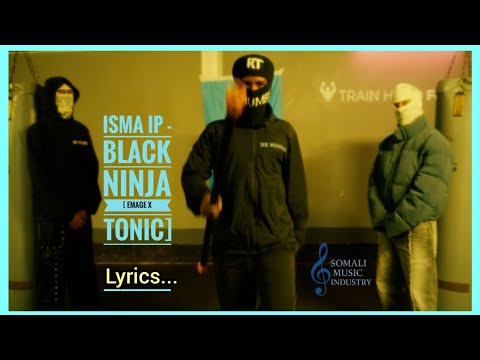 ISMA IP BLACK NINJA Prod Emage X Tonic Lyrics Video