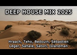Deep House Mix 2025 Hraach Teho Bedouin Sébastien Léger Sahale Satori Islandman