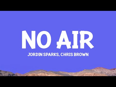 JordinSparks No Air Lyrics Ft Chris Brown JordinSparks No Air Lyrics Ft Chris Brown