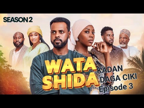 WATA SHIDA KADAN DAGA CIKIN SEASON 2 EPISODE 3 WATA SHIDA KADAN DAGA CIKIN SEASON 2 EPISODE 3