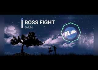  Boss Fight Strlght Music For Us