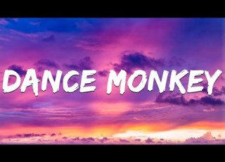 Dance Monkey Tones And I Lyrics Anne Marie Justin Bieber Calvin Harris