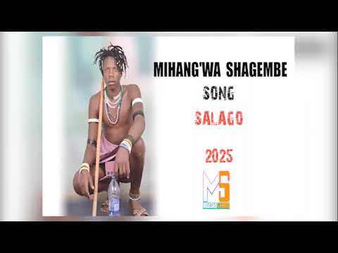 2025MIHANGWA SHAGEMBE SONG SALAGO BY NGAMBA 2025 Mp3