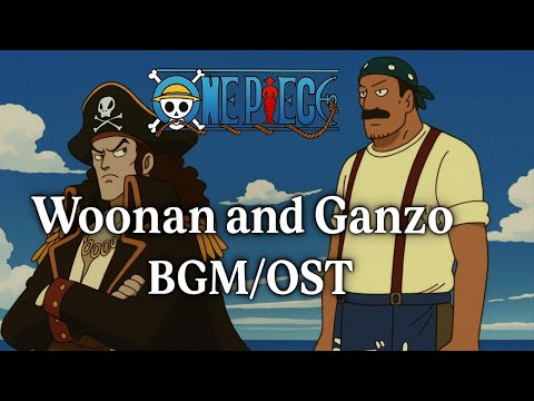 Woonan Ganzo One Piece Emotional BGM OST Woonan Ganzo One Piece Emotional BGM OST