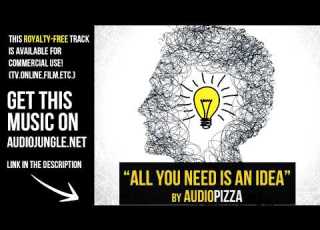 Happy Background Music All You Need Is An IDEA By AudioPizza