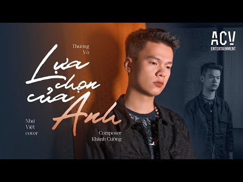Lựa Chọn Của Anh Như Việt Official Music Video