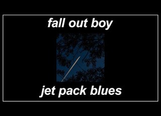Jet Pack Blues Fall Out Boy Lyrics