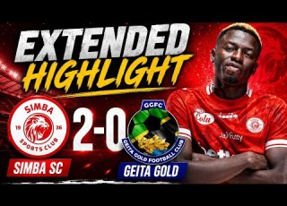  SIMBA SC 2 0 GEITA GORD FC EXTENDED HIGHLIGHT