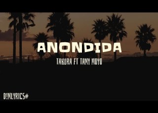  Takura Ft Tamy Moyo Anondida Lyrics