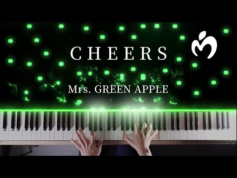 ピアノ CHEERS Mrs GREEN APPLE を弾いてみた 楽譜あり