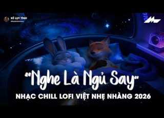  Nghe Là Ngủ Say Nhạc Chill Lofi Việt Nhẹ Nhàng 2026 2 Giờ Thư Giãn Giảm Stress Cực Chill