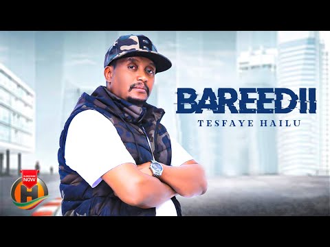 Tesfaye Hailu Bareedii New Ethiopian Oromo Music 2025 Official Video