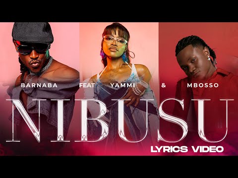Barnaba Ft Yammi Mbosso Nibusu Lyric Video