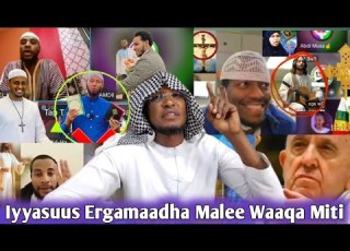 Iyyasuus Ergamaadha Malee Waaqa Miti By Sheikh Anwar Yusuf