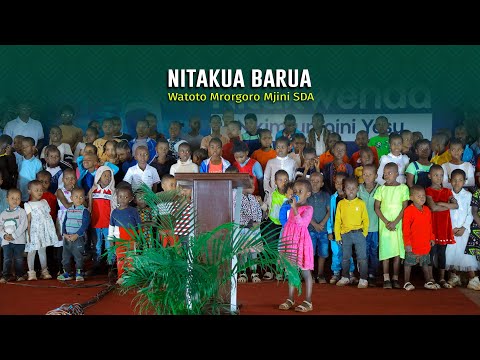 WATOTO MOROGORO MJINI SDA NITAKUA BARUA