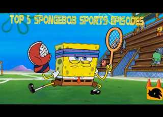  Top 5 Spongebob Sports Episodes
