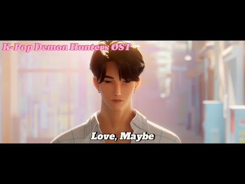 K Pop Demon Hunters OST Love Maybe By MeloMance