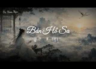  Bán Hồ Sa 半壶纱 Bản R B Nhẹ Nhàng Cho Những Trái Tim Muốn Tìm Về An Yên Vietsub Pinyin