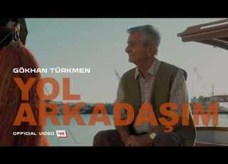  Yol Arkadaşım Official Video 4K Gökhan Türkmen