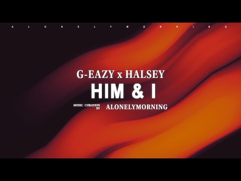 G Eazy Halsey Him I Lyrics