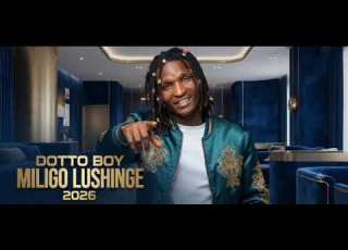  DOTTO BOY MILIGO LUSHINGE MSAMBAZAJI DOTOTZ 0737197033