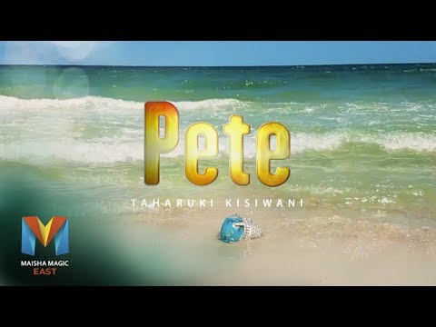 Premier Full Episode Pete S1 Episode 1 Maisha Magic East