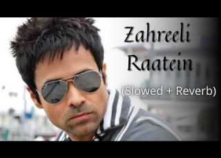  Zahreeli Raatein Slowed And Reverb Chocolate