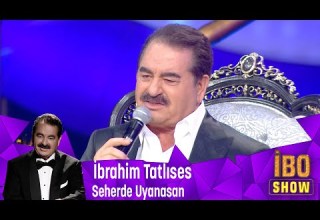 İbrahim Tatlıses Seherde Uyanasan