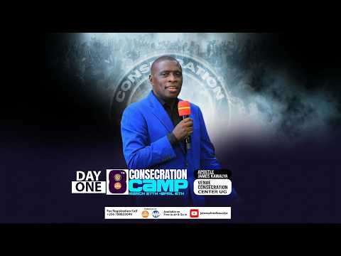 LIVE CONSECRATION CAMP 8 DAY 2 SESSION 2 PR JAMES KAWALYA 27 MAR 2026 CONSECRATION CENTER